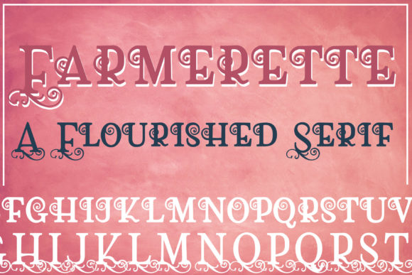 Farmerette: A Versatile Serif Font for Elegant and Flourished Typography