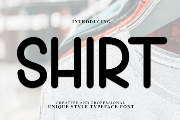Shirt: A Modern Font for Every Creative Workflow