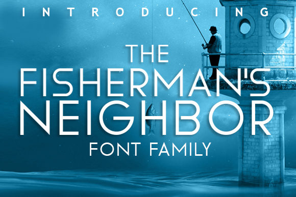 The Fisherman’s Neighbor: A Font That Adds Personality to Your Projects